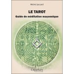 Le tarot, guide de méditation maçonnique