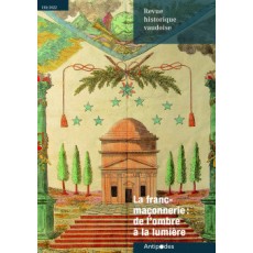 Revue historique vaudoise 130/2022: La Franc maçonnerie de l’ombre à la lumière